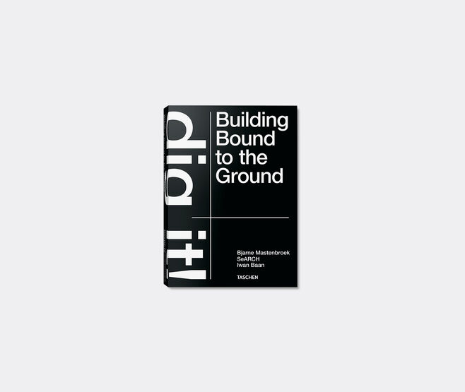Taschen 'Bjarne Mastenbroek. Dig it! Building Bound to the Ground' MULTICOLOUR TASC21BJA172MUL