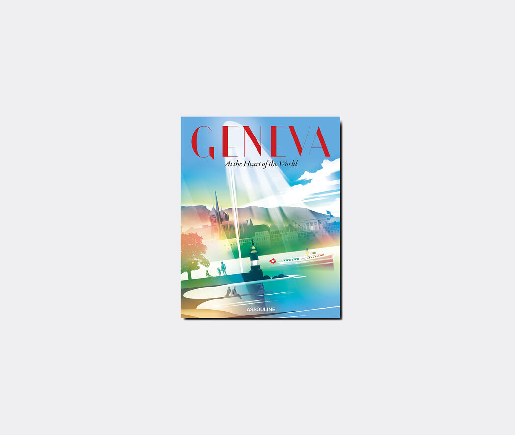 Geneva: At the Heart of the World' by Assouline | Books And City Guides |  FRANKBROS